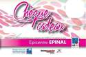 Ch�que Cadeau EPICENTRE EPINAL - LES CHEQUES CADEAUX EPICENTRE EPINAL - EPICENTRE'